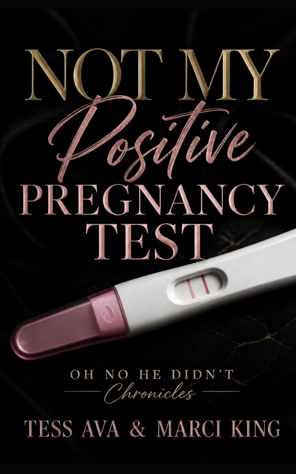 Not My Positive Pregnancy Test: A Humorous Women's Fiction Revenge Comedy (OH NO HE DIDN'T Chronicles)