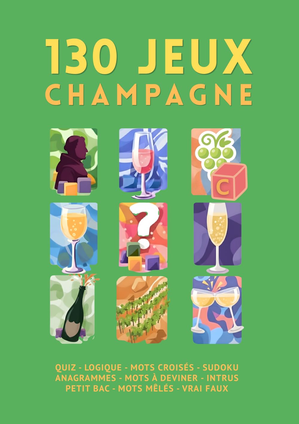 Jeux & Quiz 100% Champagne: quiz - logique - mots croisés - sudoku - anagrammes - mots à deviner - intrus - petit bac - mots mêlés - vrai faux