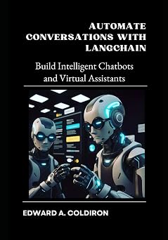 Automate Conversations with LangChain Build Intelligent Chatbots and Virtual Assistants