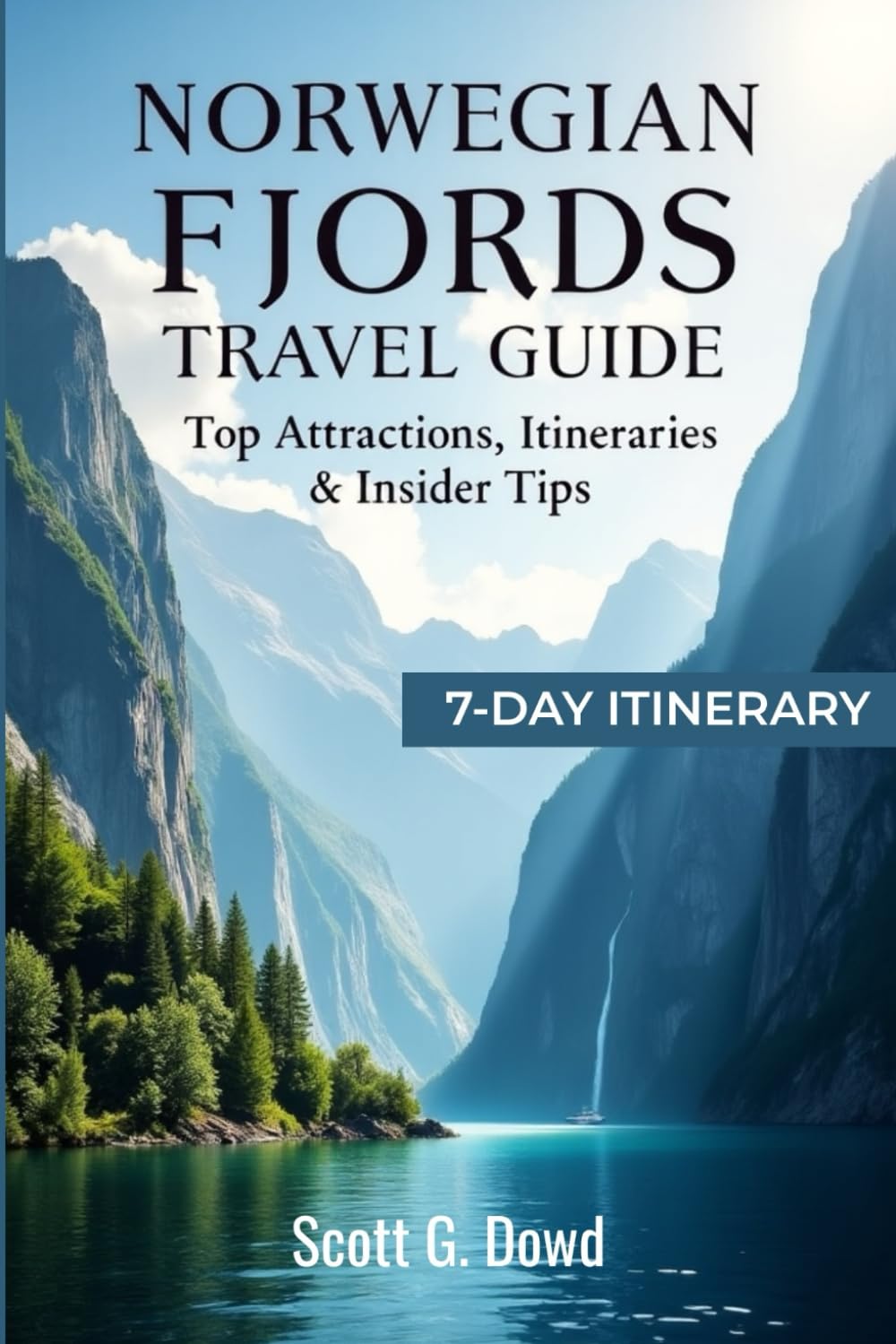NORWEGIAN FJORDS TRAVEL GUIDE: Top Attractions, Itineraries & Insider Tips