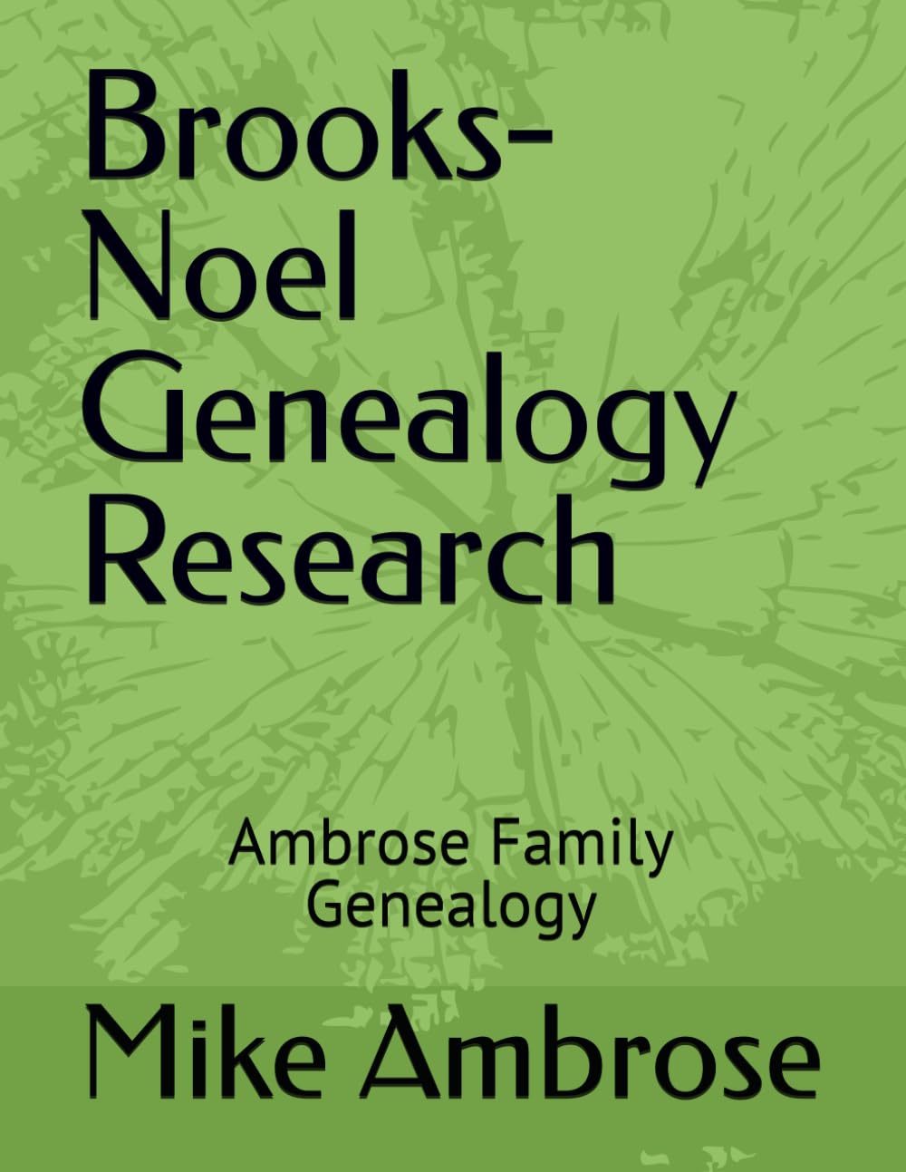 Brooks-Noel Genealogy Research: Ambrose Family Genealogy