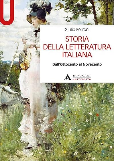 Storia Della Letteratura Italiana. Dall Ottocento al Novecento