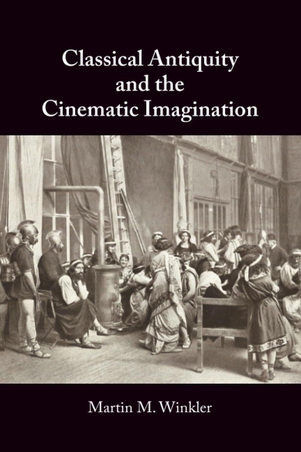 Classical Antiquity and the Cinematic Imagination by Martin M... - 9781009396684