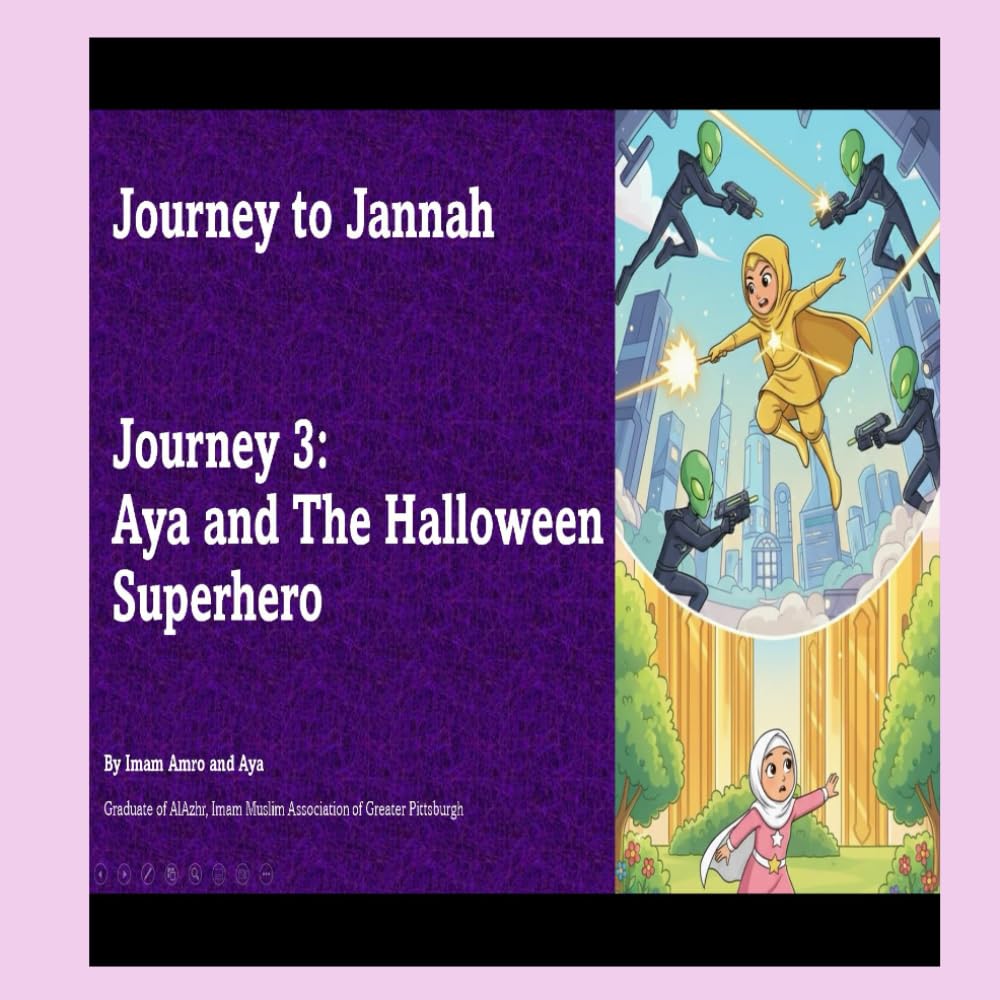 Journey#3 Aya and the Halloween Superhero (Journey To Jannah)