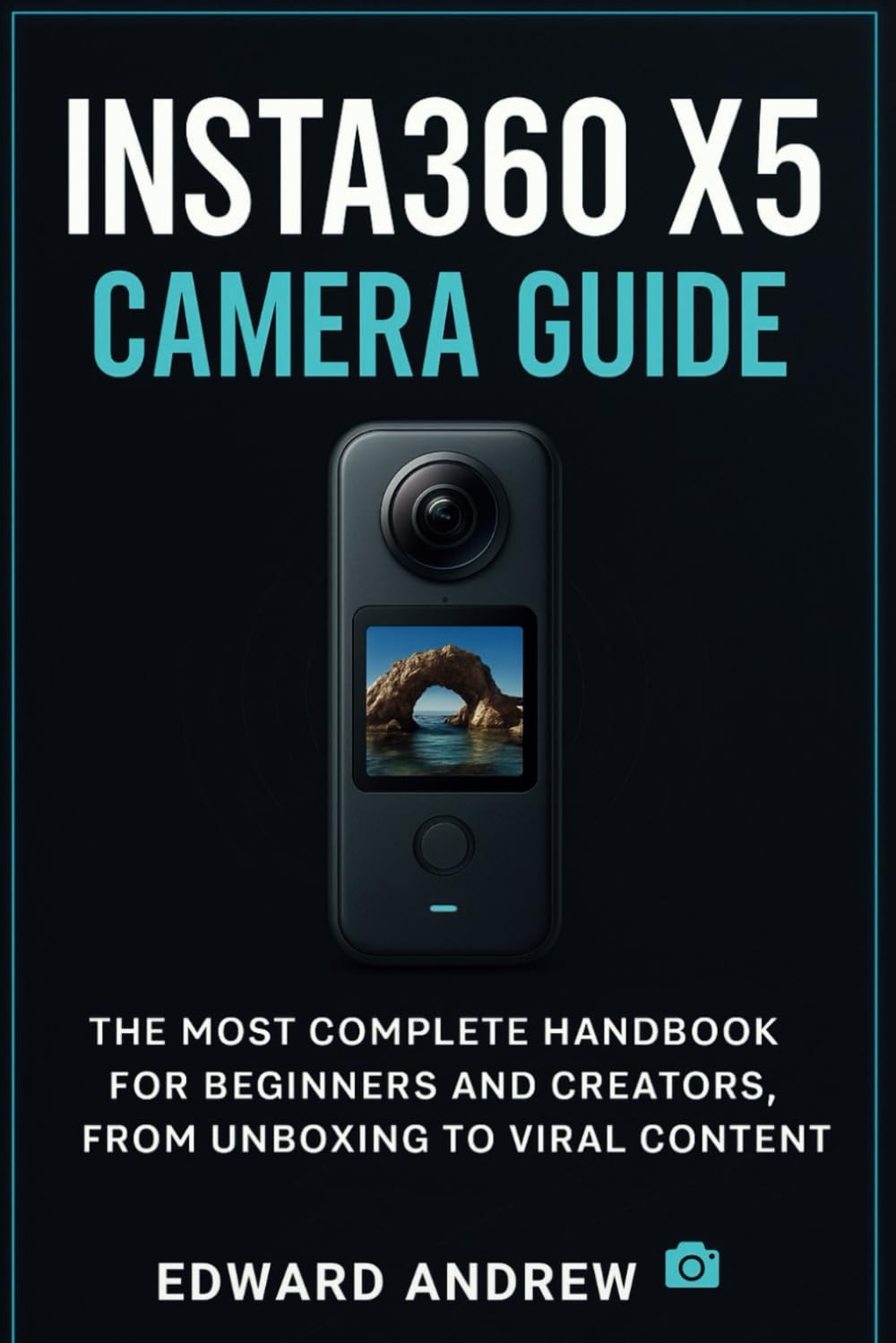 INSTA360 X5 CAMERA GUIDE