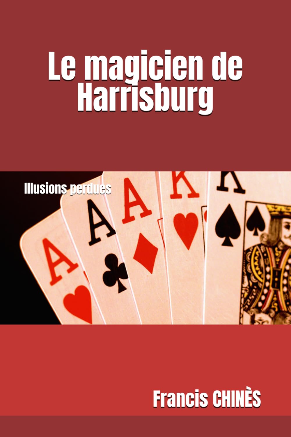 Le magicien de Harrisburg: Illusions perdues