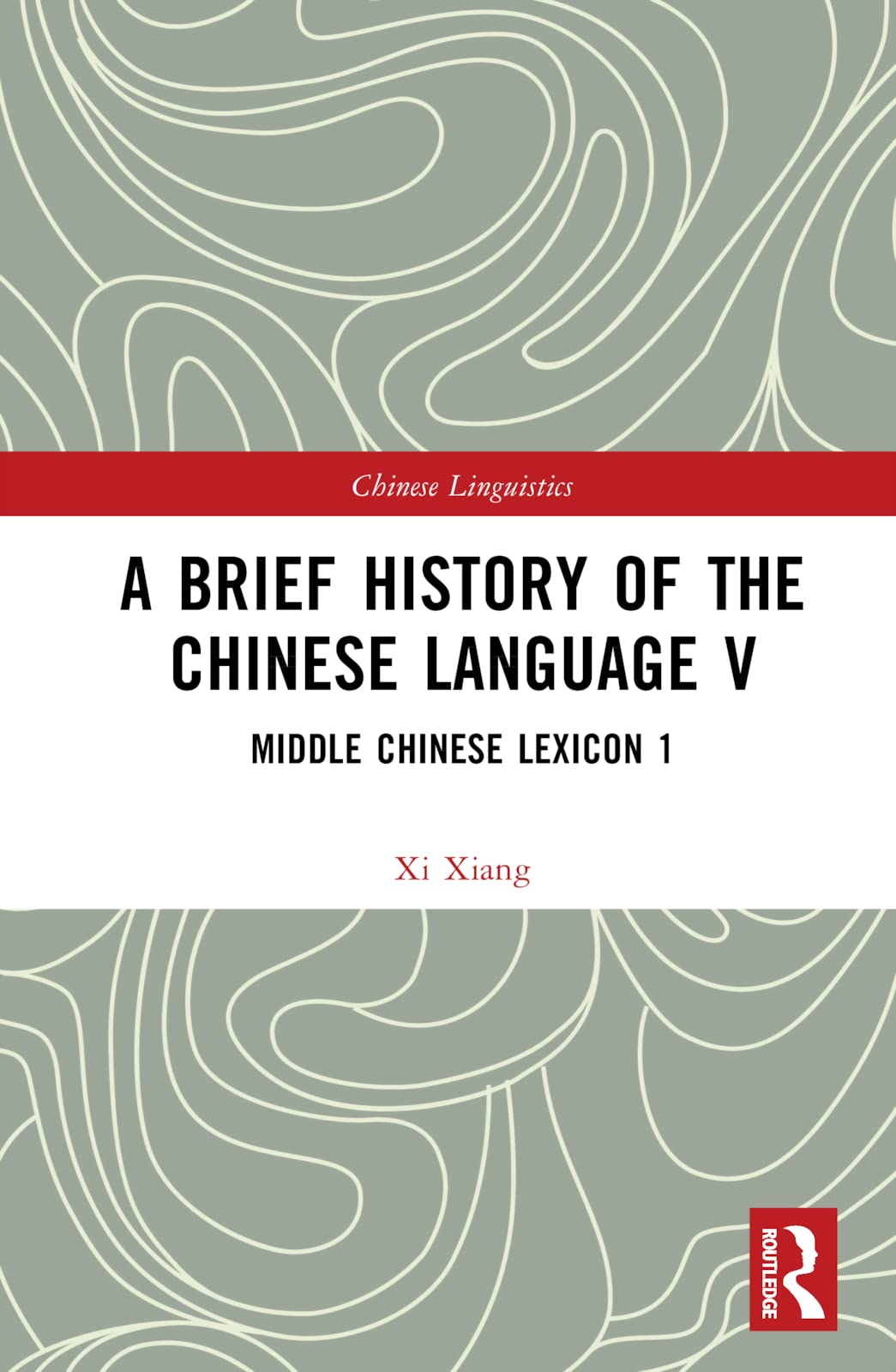 A Brief History of the Chinese Language V (Chinese Linguistics)