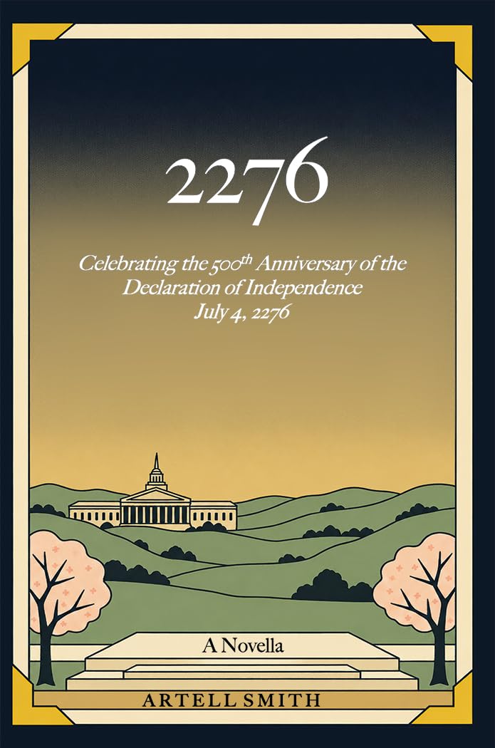 2276: Celebrating the Five Hundredth Anniversary of the Declaration of Independence July 4, 2276
