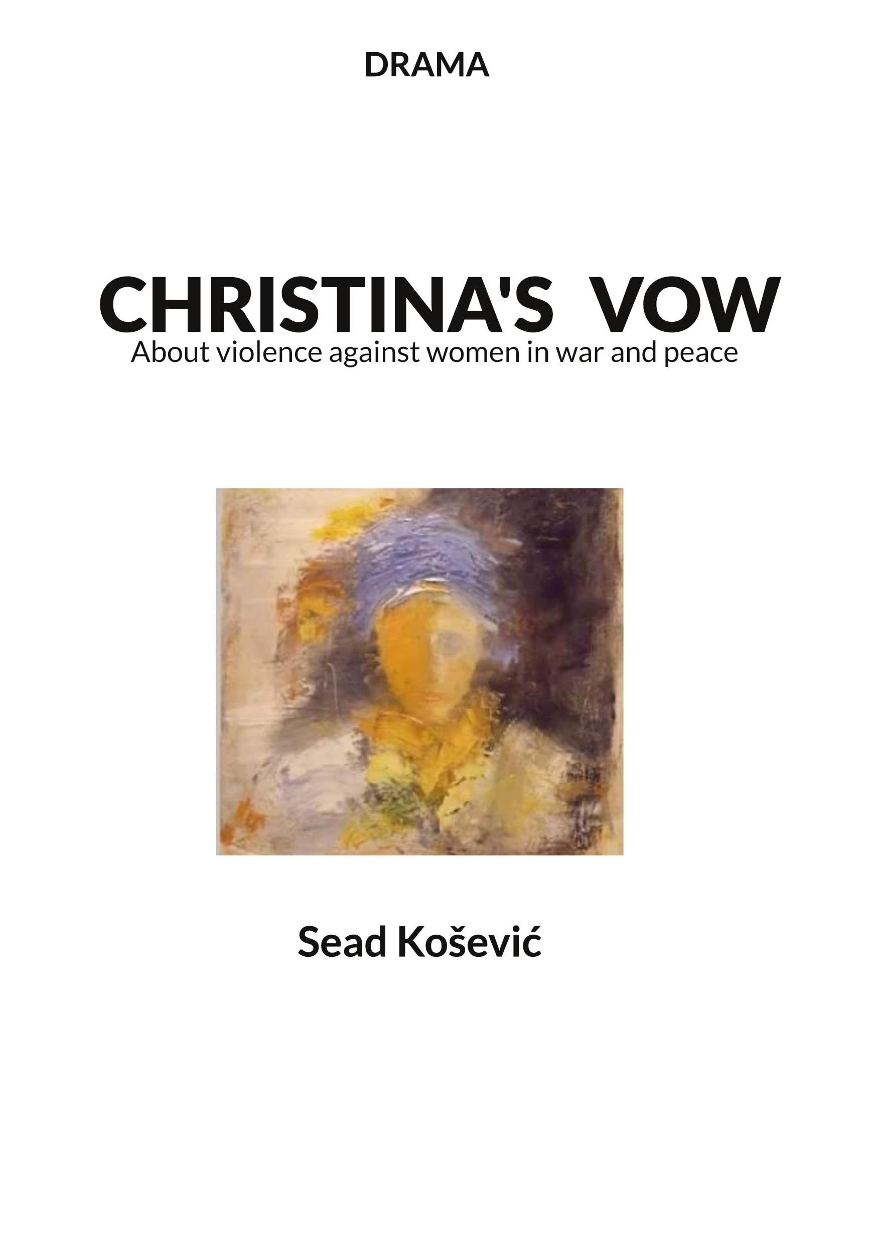 Christina´s vow: About violence against women in war and peace