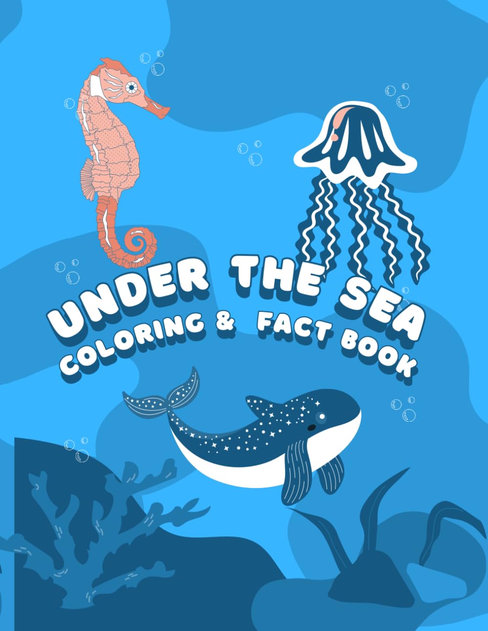 Under The Sea: Coloring and Fact Book