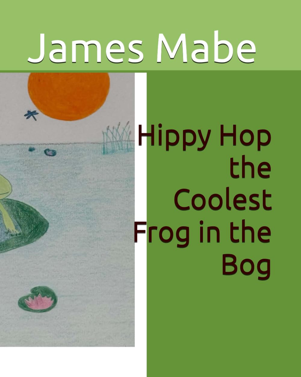 Hippy Hop the Coolest Frog in the Bog