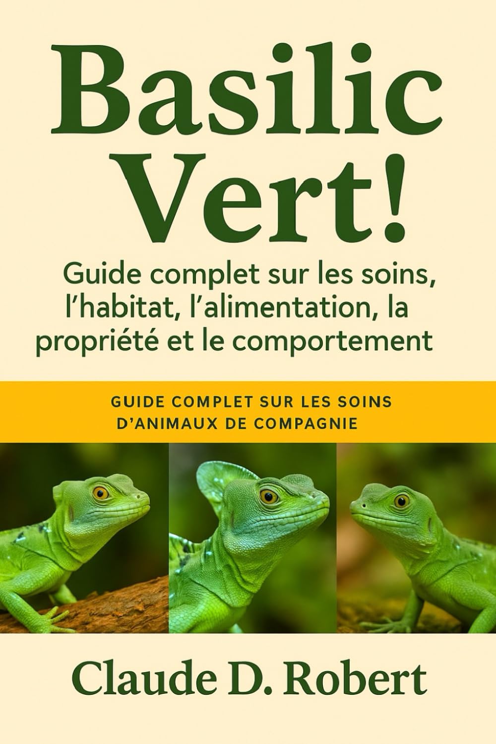 BASILIC VERT: Guide complet sur les soins, l'habitat, l'alimentation, la propriété et le comportement