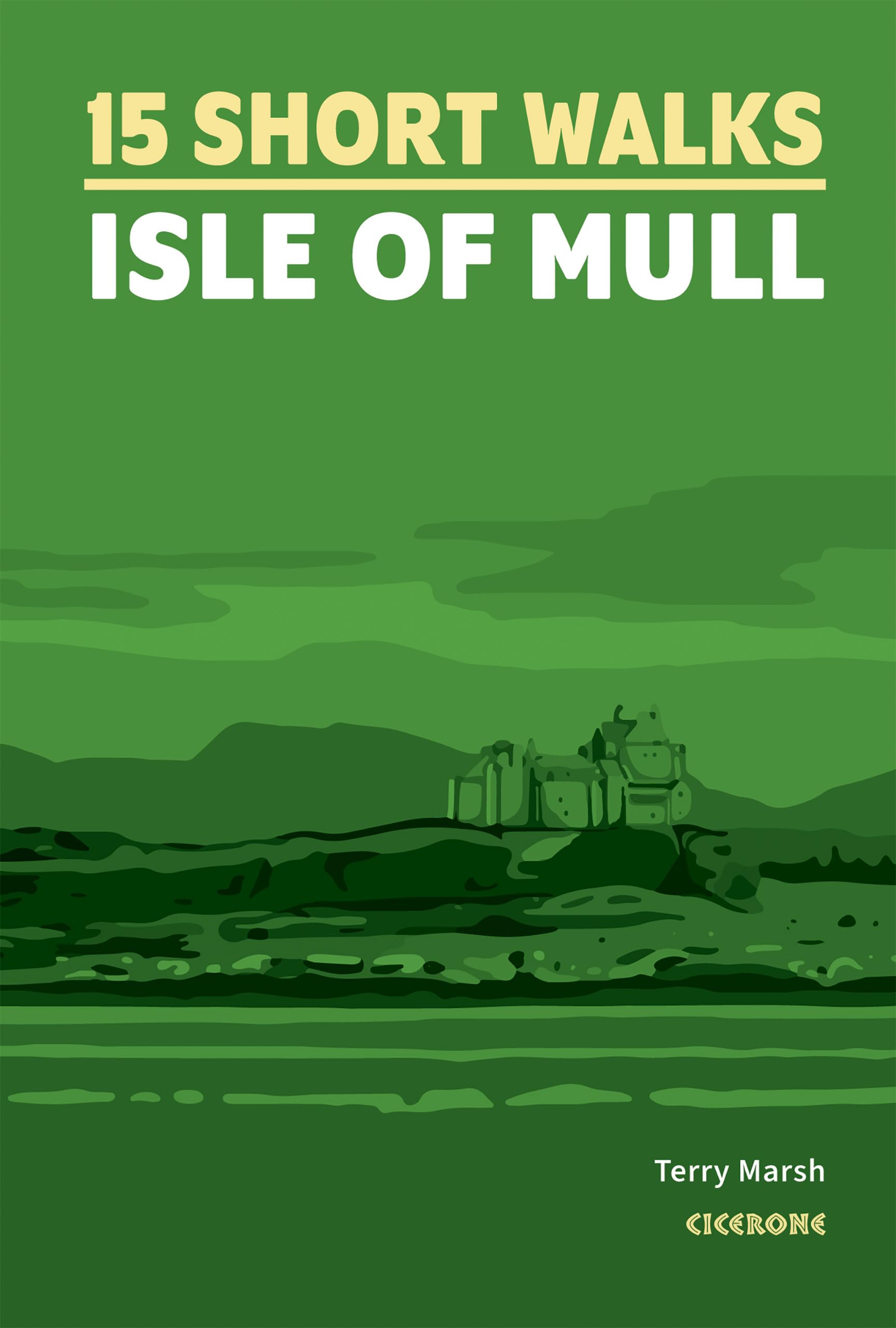 15 Short Walks on the Isle of Mull (Cicerone Short Walk Guides)