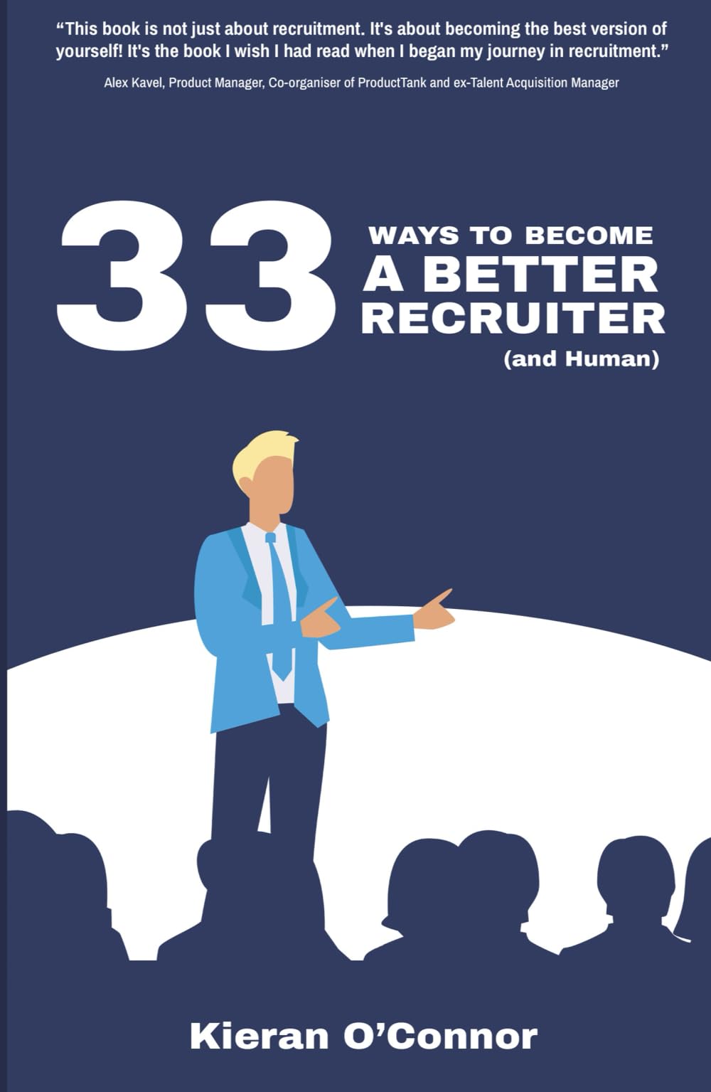 33 Ways To Become A Better Recruiter (and Human)