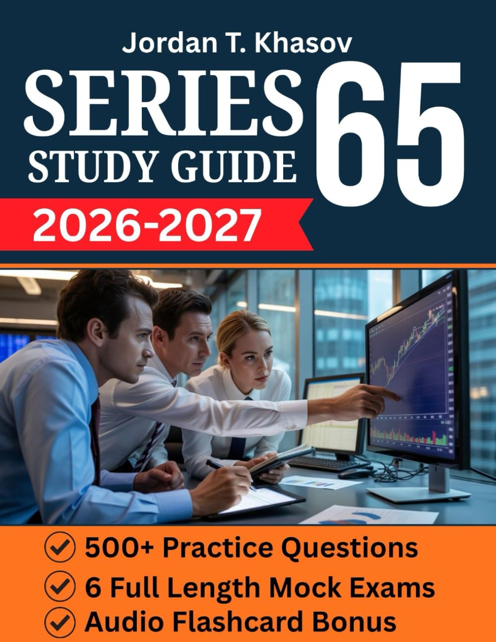 SERIES 65 STUDY GUIDE 2026–2027: Complete Investment Adviser Exam Prep with Practice Tests and Expert Strategies