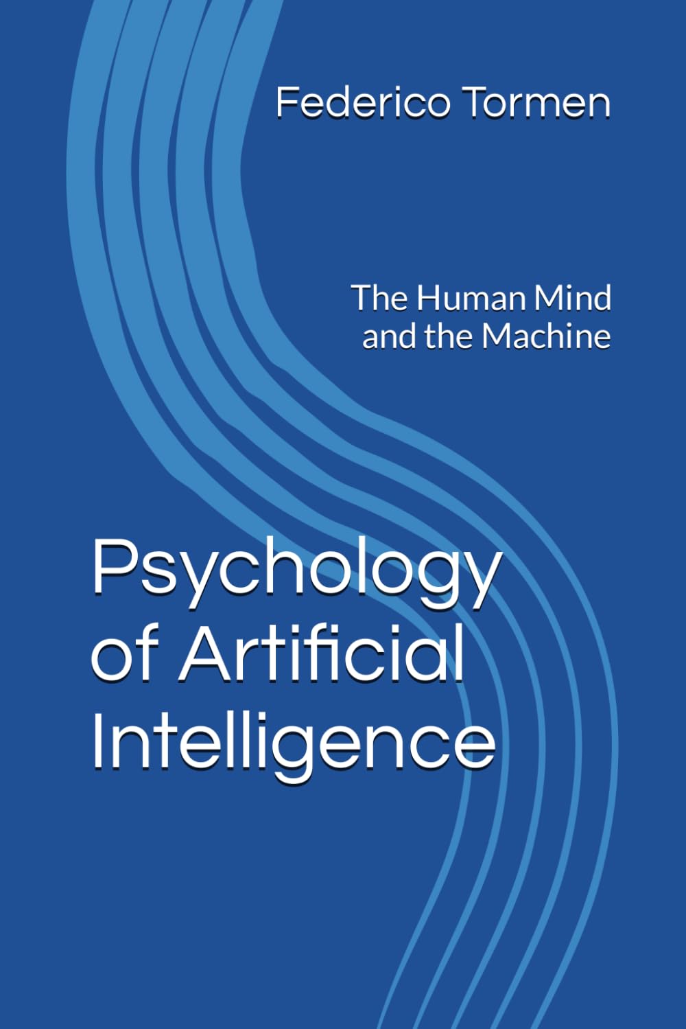 Psychology of Artificial Intelligence: The Human Mind and the Machine
