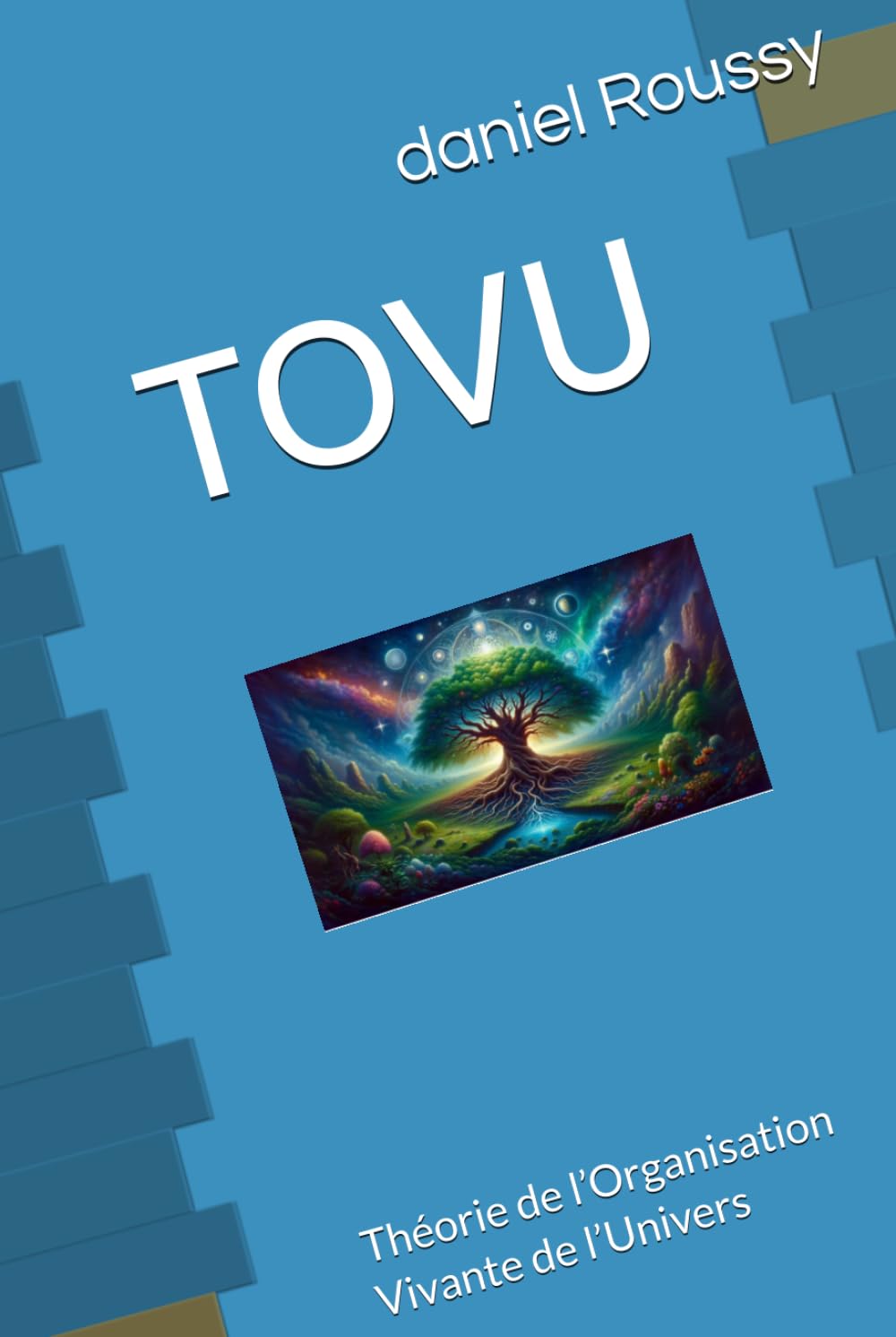 TOVU: Théorie de l’Organisation Vivante de l’Univers