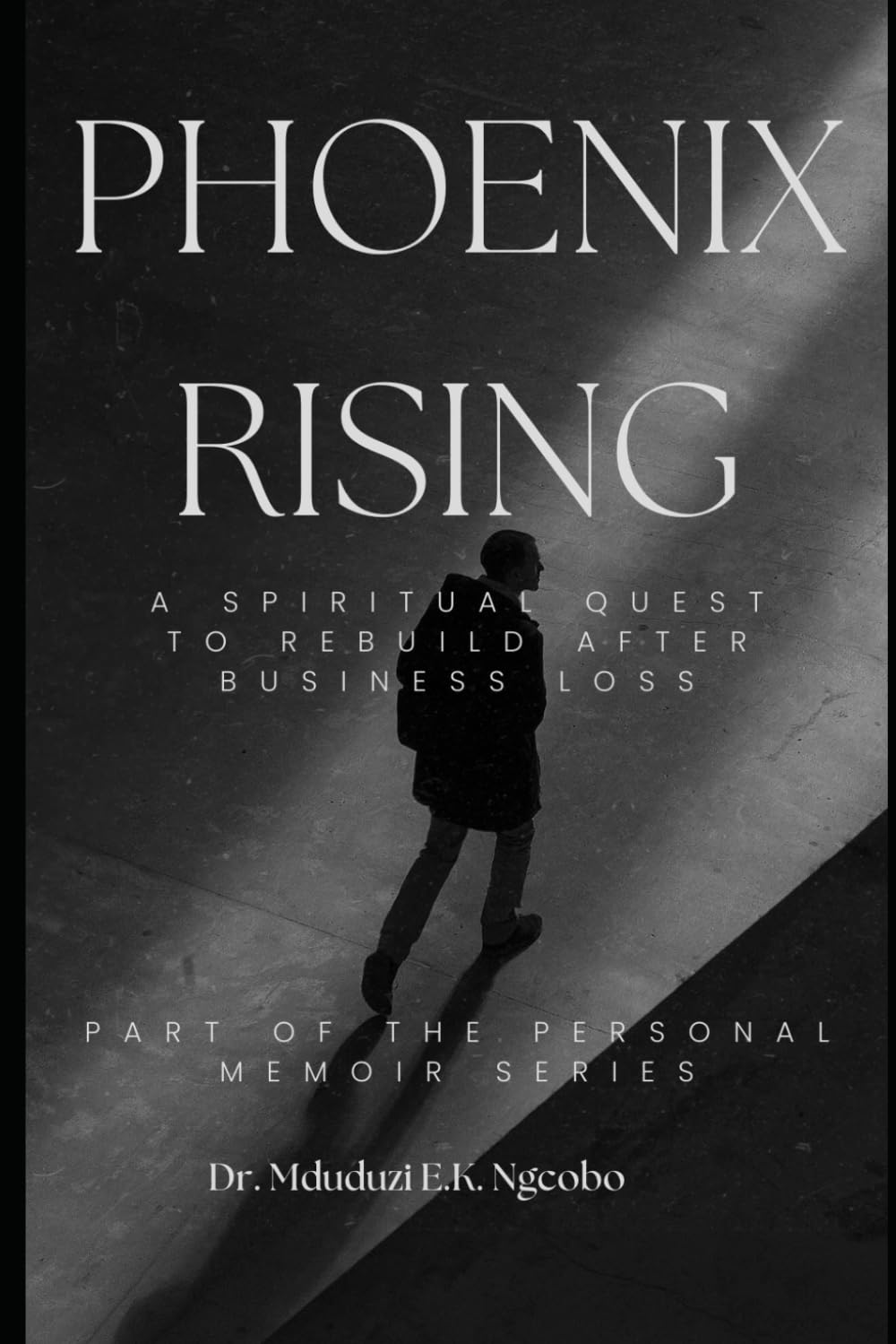 Phoenix Rising: A Spiritual Quest to Rebuild After Business Loss