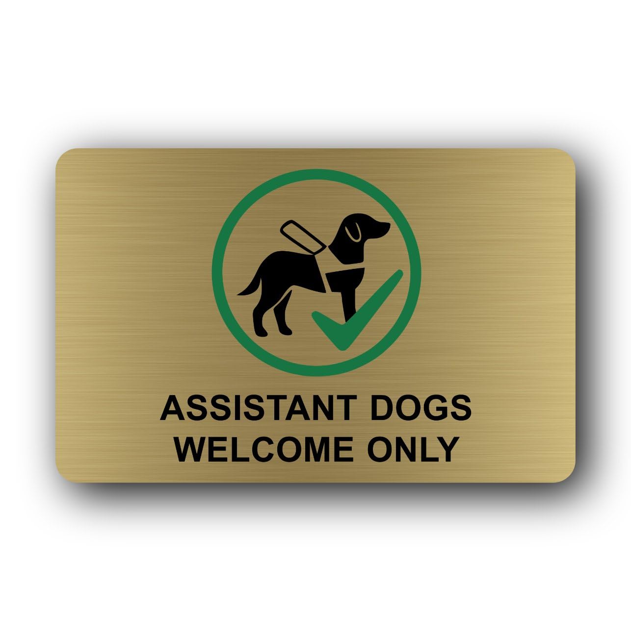 Assistant Dogs Welcome Only sign Sign โ 14.0x9.0cm Brushed Aluminium