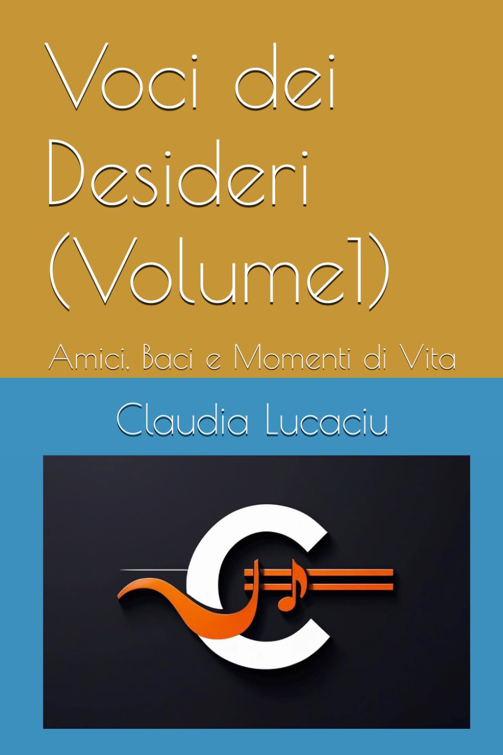 Voci dei Desideri (Volume1): Amici, Baci e Momenti di Vita