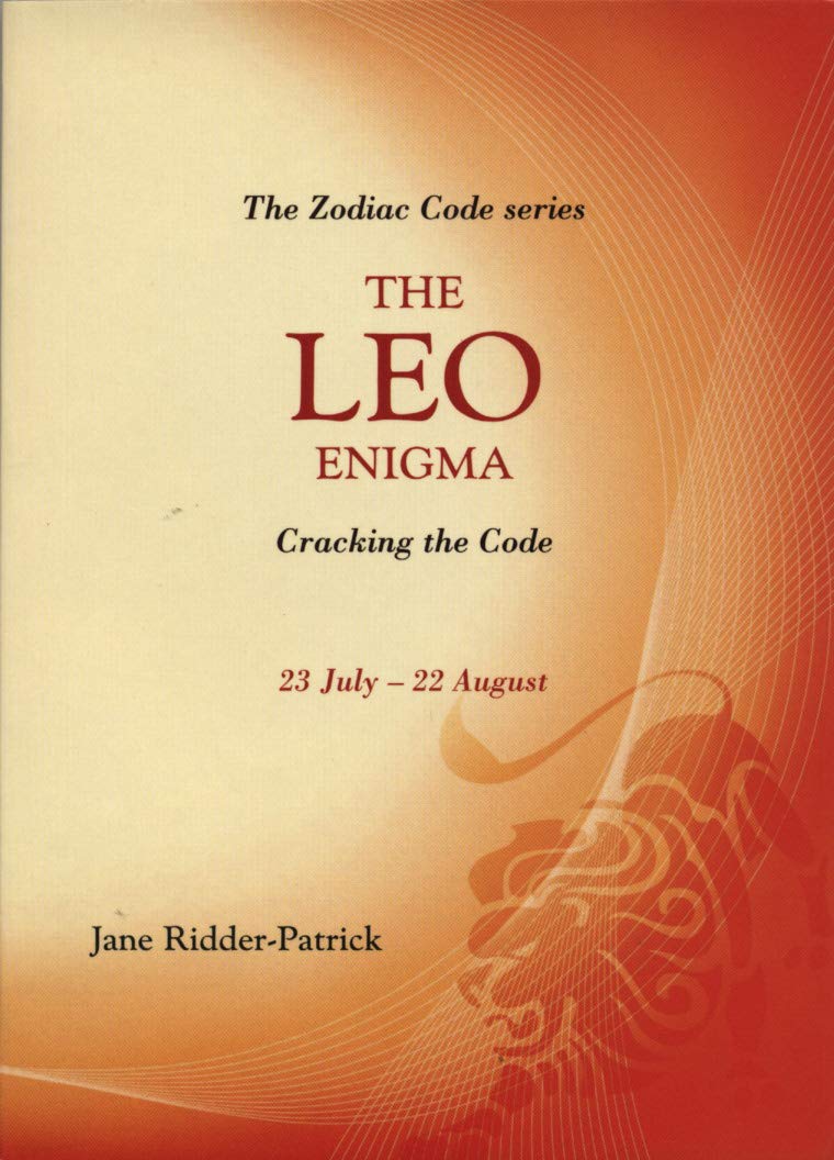 Success Through The Zodiac The Leo Enigma Cracking the Code Ridder