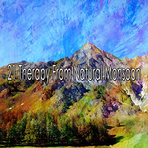 21 Therapy from Natural Monsoon by Rain Sounds Factory STHLM on Prime Music
