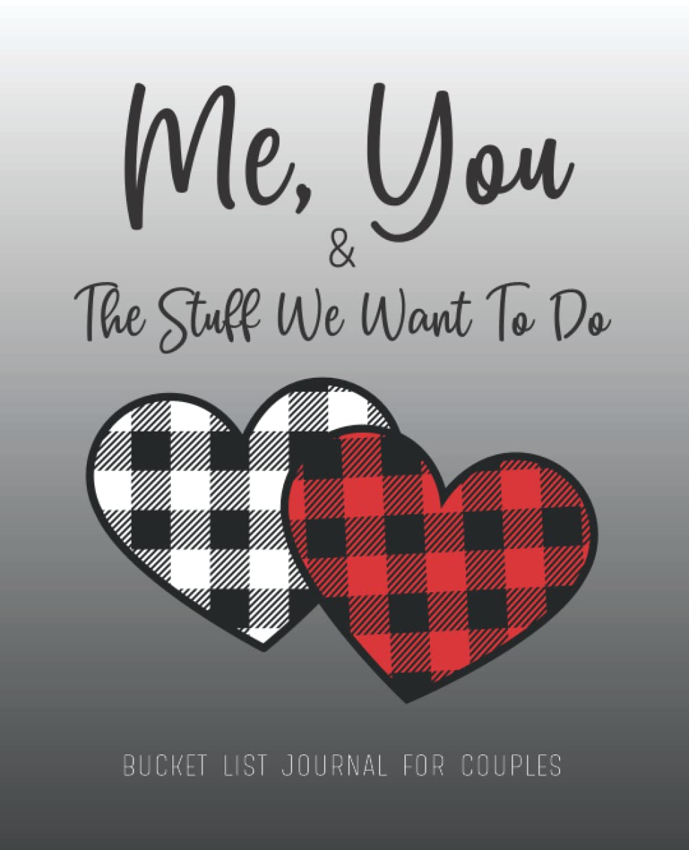 Independently published Me, You & The Stuff We Want To Do: Couples Bucket List Journal For Planning And Recording Life Goals, Adventures & Experiences | Gift For Engagement, Newlyweds, Bridal Shower
