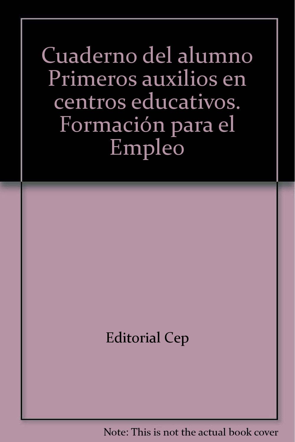 Cuaderno del alumno Primeros Auxilios en Centros Educativos. Formación para el Empleo