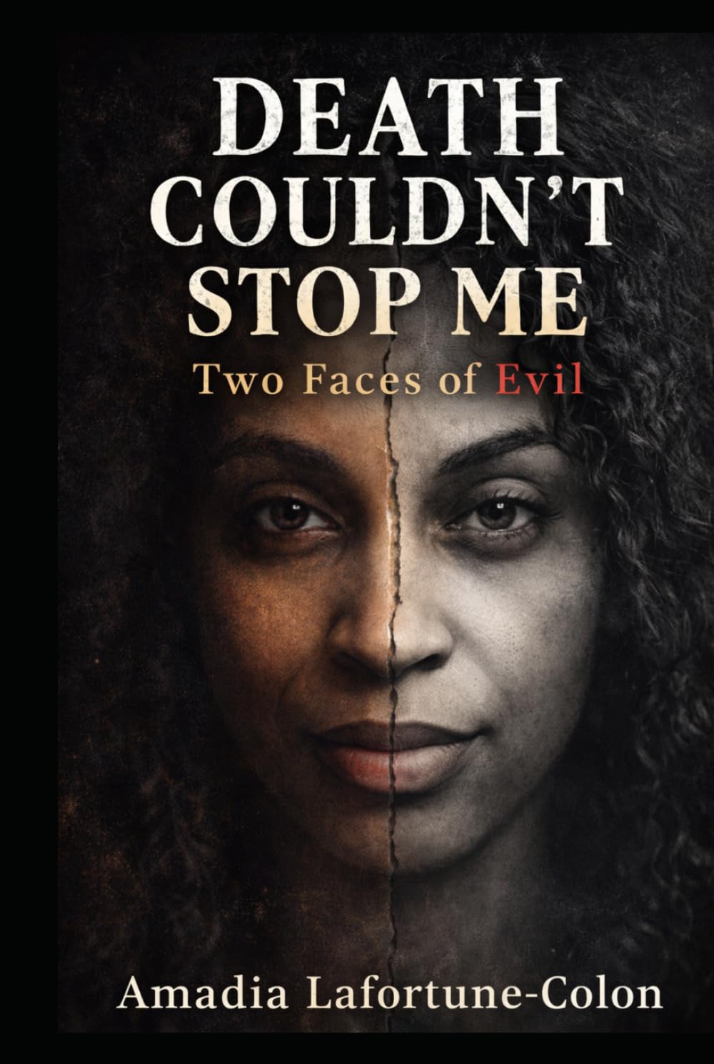 Death Couldn't Stop Me: Two Faces Of Evil