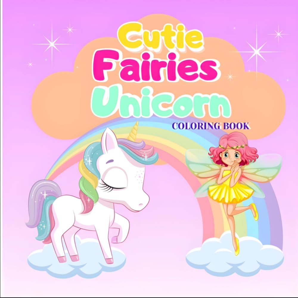 Magical Unicorns & Fairy Friends Coloring Book: Fun, Cute & Easy Coloring Pages for Kids Ages 3–8 | Unicorns, Fairies & Sweet Fantasy Adventures