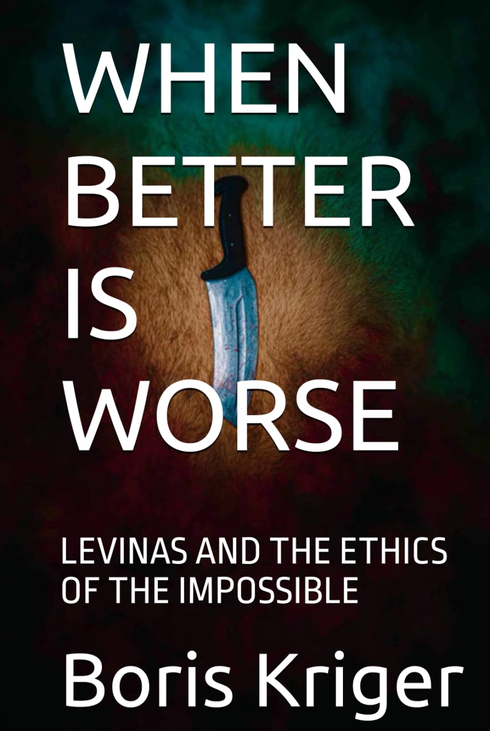 WHEN BETTER IS WORSE: LEVINAS AND THE ETHICS OF THE IMPOSSIBLE (Philosophical Questions)