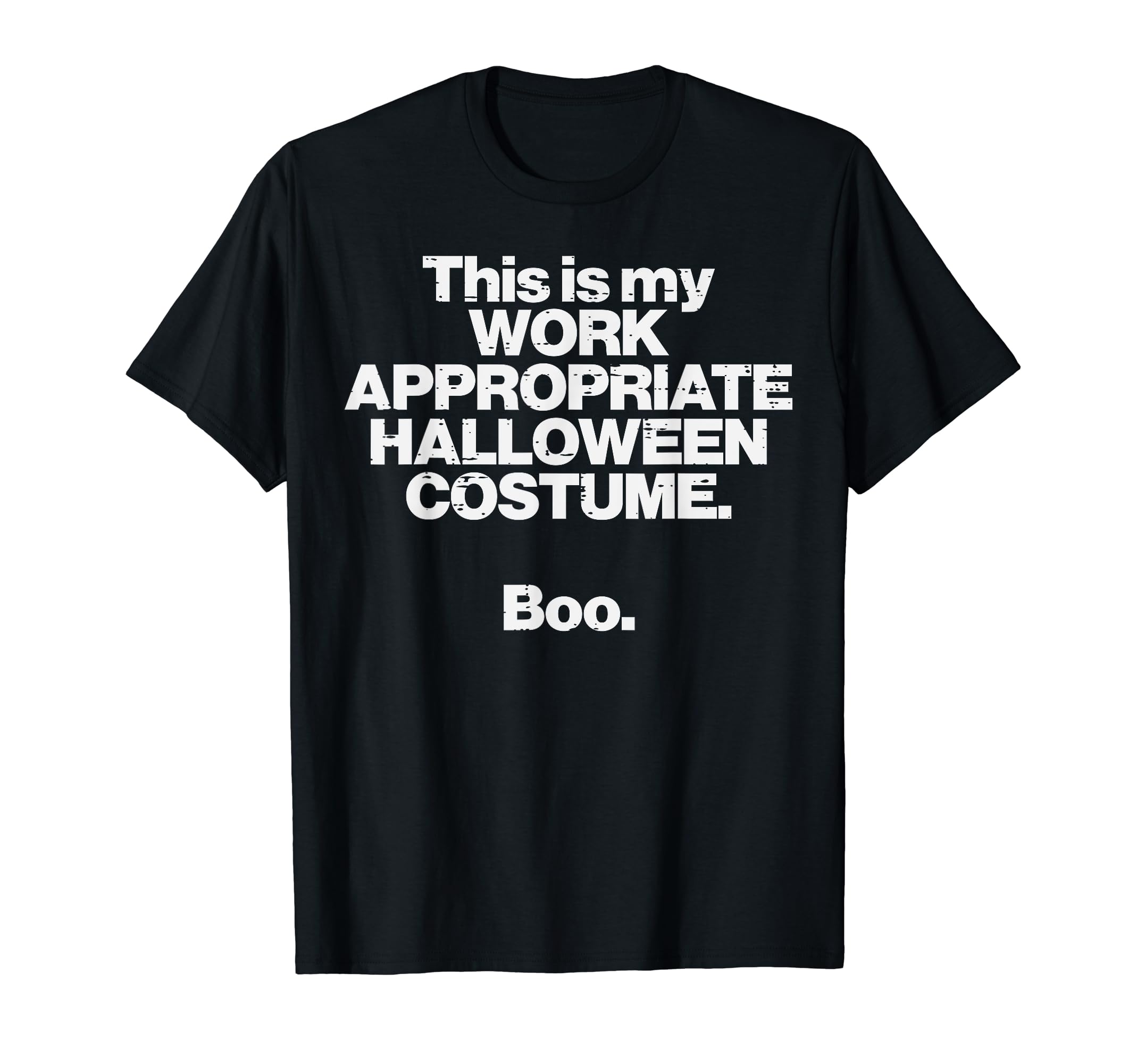 Halloween Shirts For Women Men Kids Boys GirlsThis Is My Work Appropriate Halloween Costume Boo Funny T-ShirtOEKO-TEX STANDARD 100