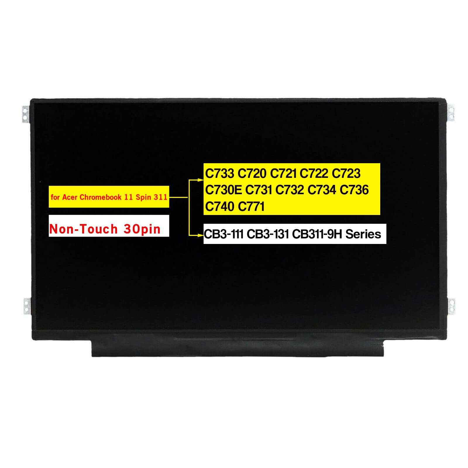 11.6" Replacement for Acer Chromebook 11 Spin 311 C733 C720 C721 C722 C723 C730E C731 C732 C734 C736 C740 C771 CB3-111 CB3-131 CB311 CB311-9H Series