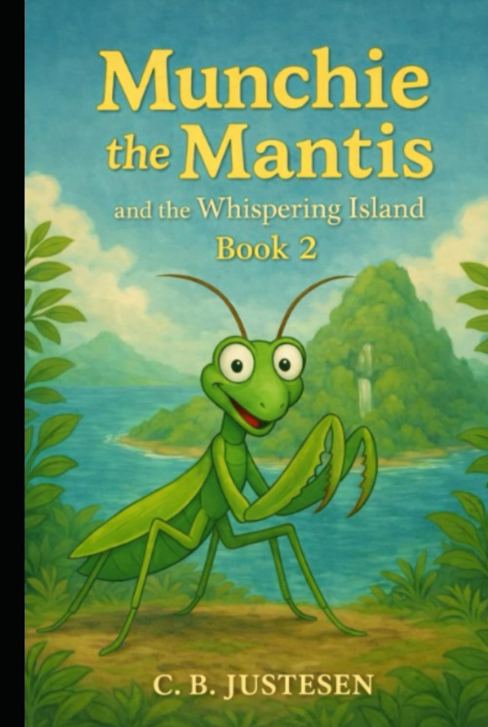 Munchie the Mantis: and the Whispering Island