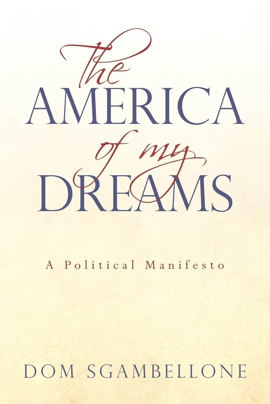 The America of My Dreams: A Political Manifesto