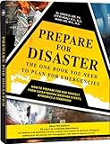 Prepare for Disaster: The One Book You Need to Plan for Emergencies