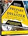 Prepare for Disaster: The One Book You Need to Plan for Emergencies