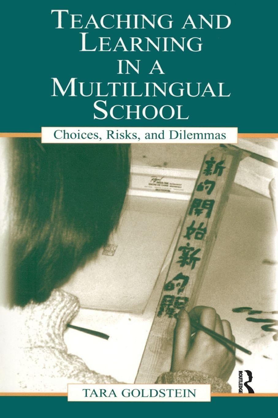 Teaching and Learning in a Multilingual School: Choices, Risks, and Dilemmas (Language, Culture, and Teaching Series)
