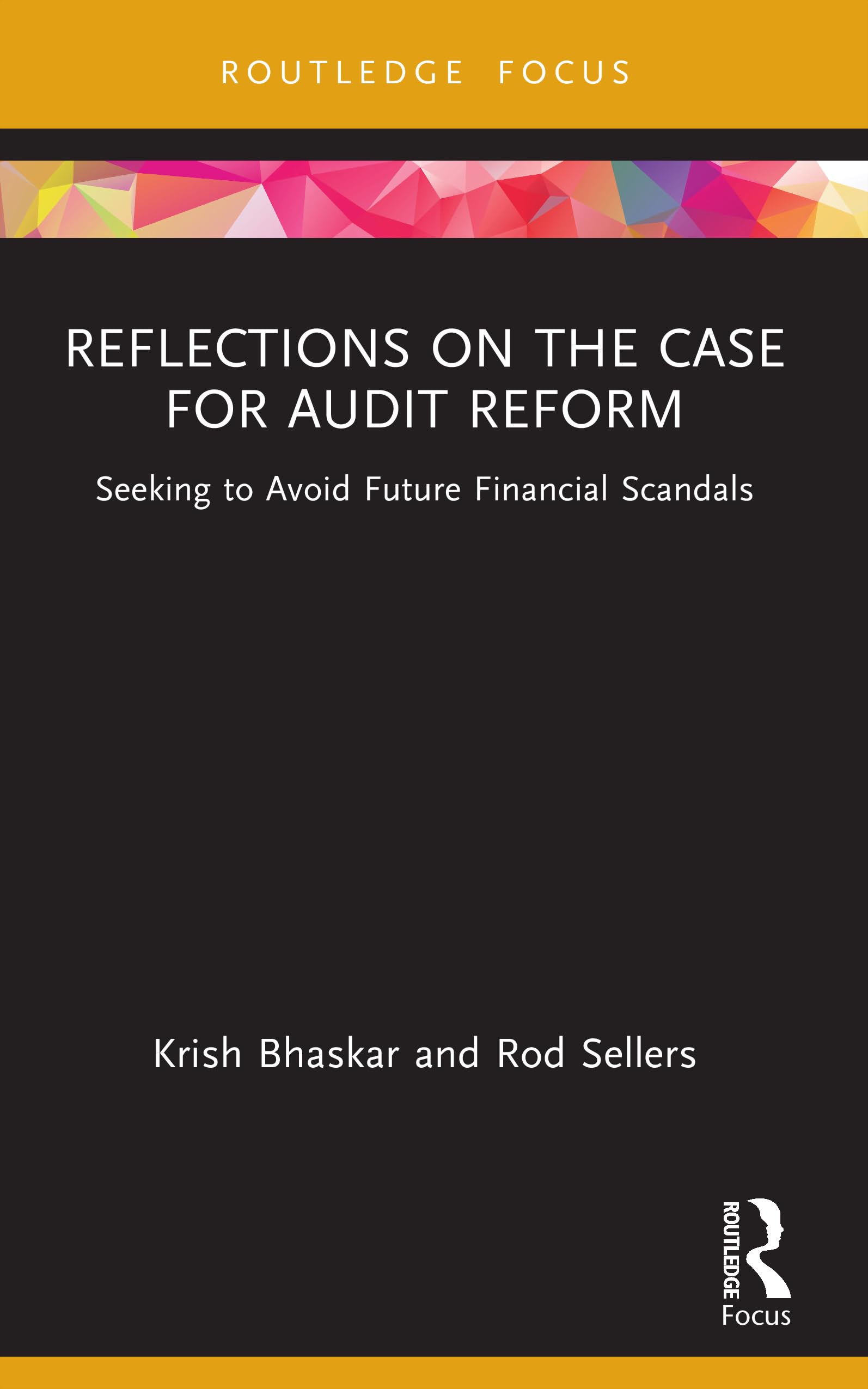 Reflections on the Case for Audit Reform: Seeking to Avoid Future Financial Scandals (Disruptions in Financial Reporting and Auditing)