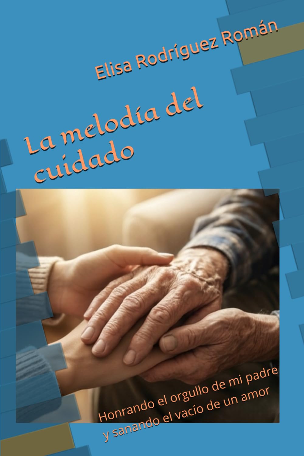 La melodía del cuidado: Honrando el orgullo de mi padre y sanando el vacío de un amor