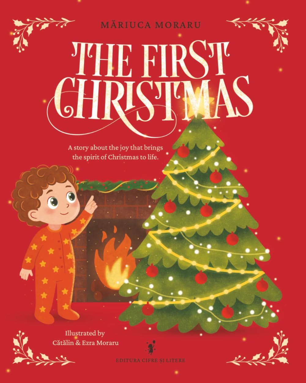 The First Christmas: A story about the joy that brings the spirit of Christmas to life.