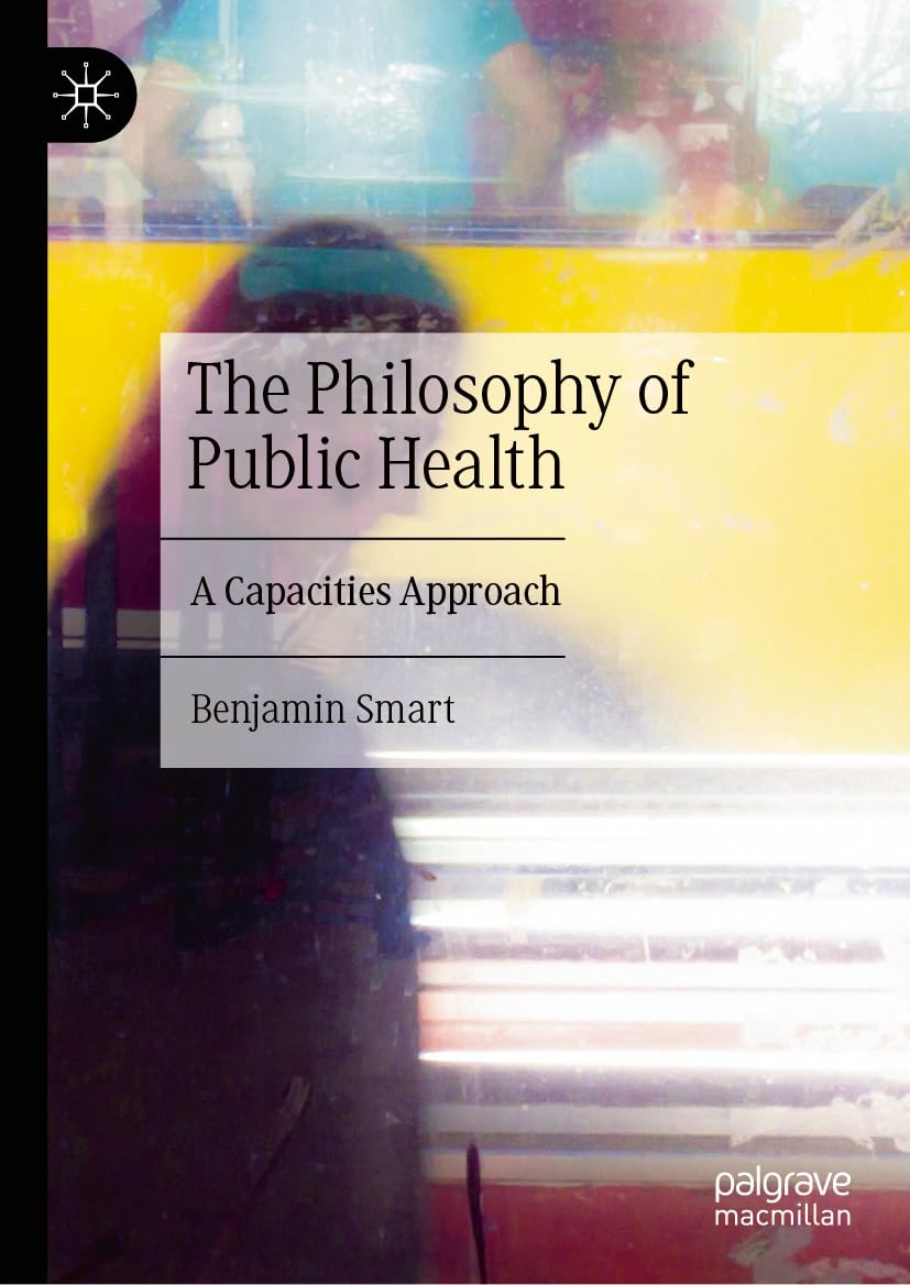 The Philosophy of Public Health: A Capacities Approach (English Edition)