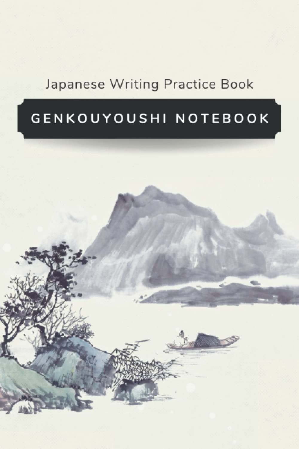 Japanese Writing Practice Book Blank Genkouyoushi Paper: Hiragana Katakana Kanji Writing Practice