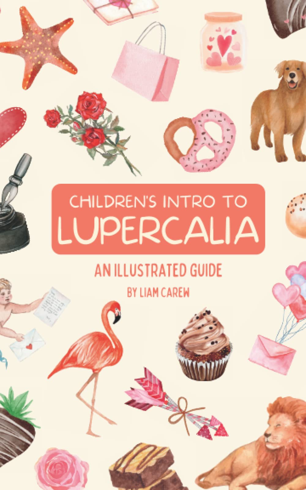 Children's Intro to Lupercalia: An Illustrated Guide (The Wheel of the Year Series)