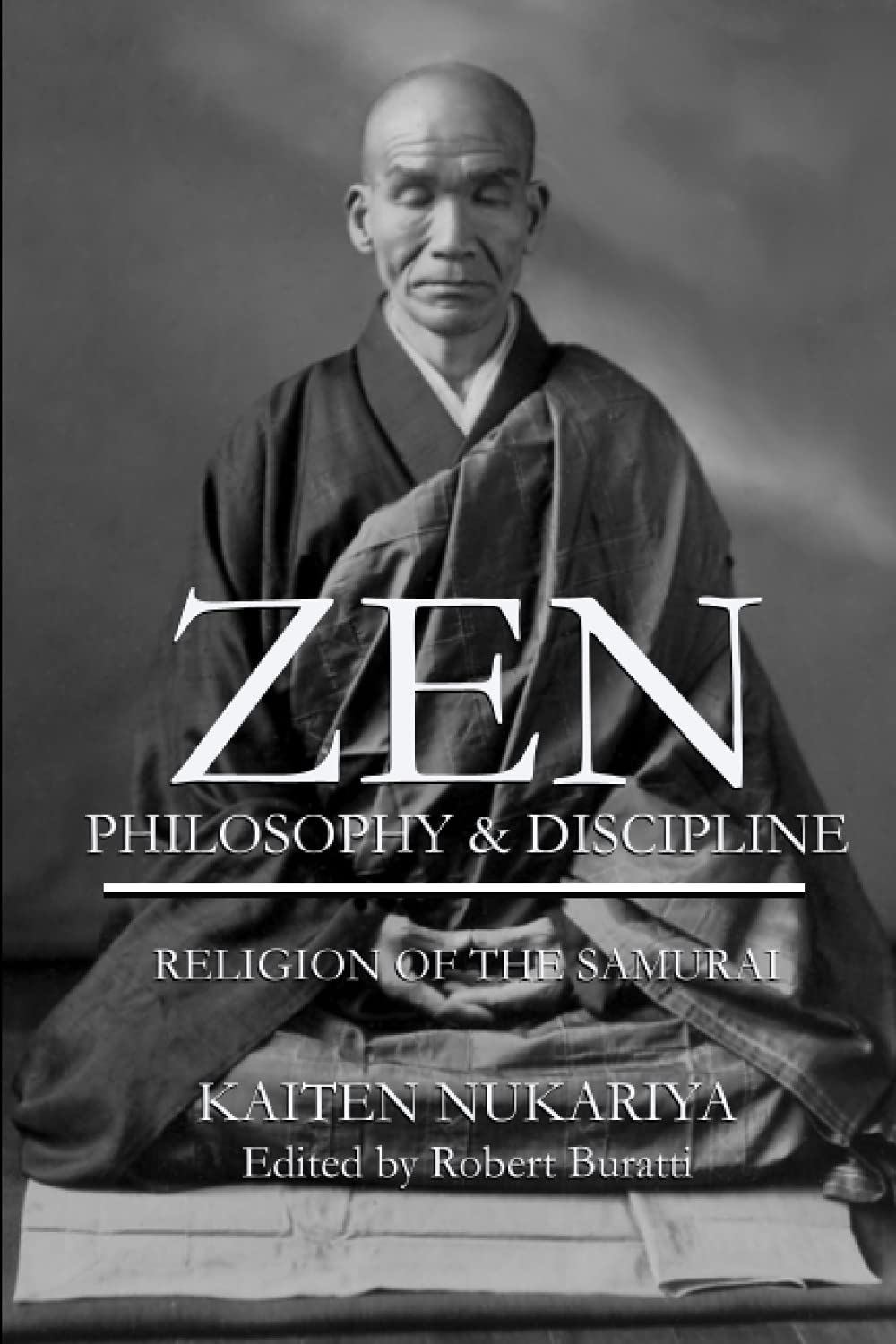 ZEN PHILOSOPHY & DISCIPLINE: RELIGION OF THE SAMURAI