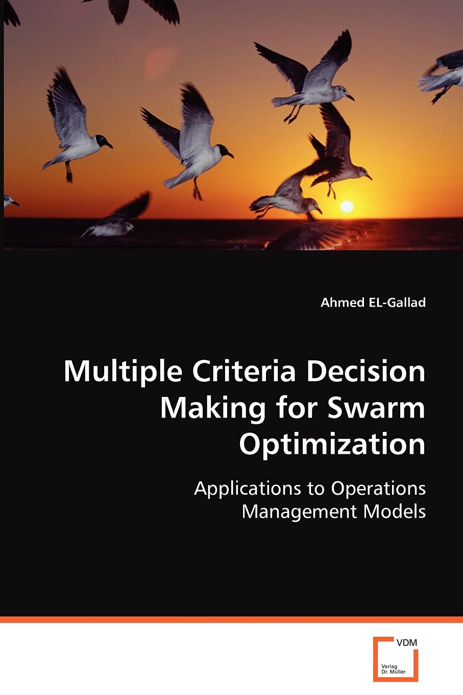 Multiple Criteria Decision Making for Swarm Optimization: Applications to Operations Management Models