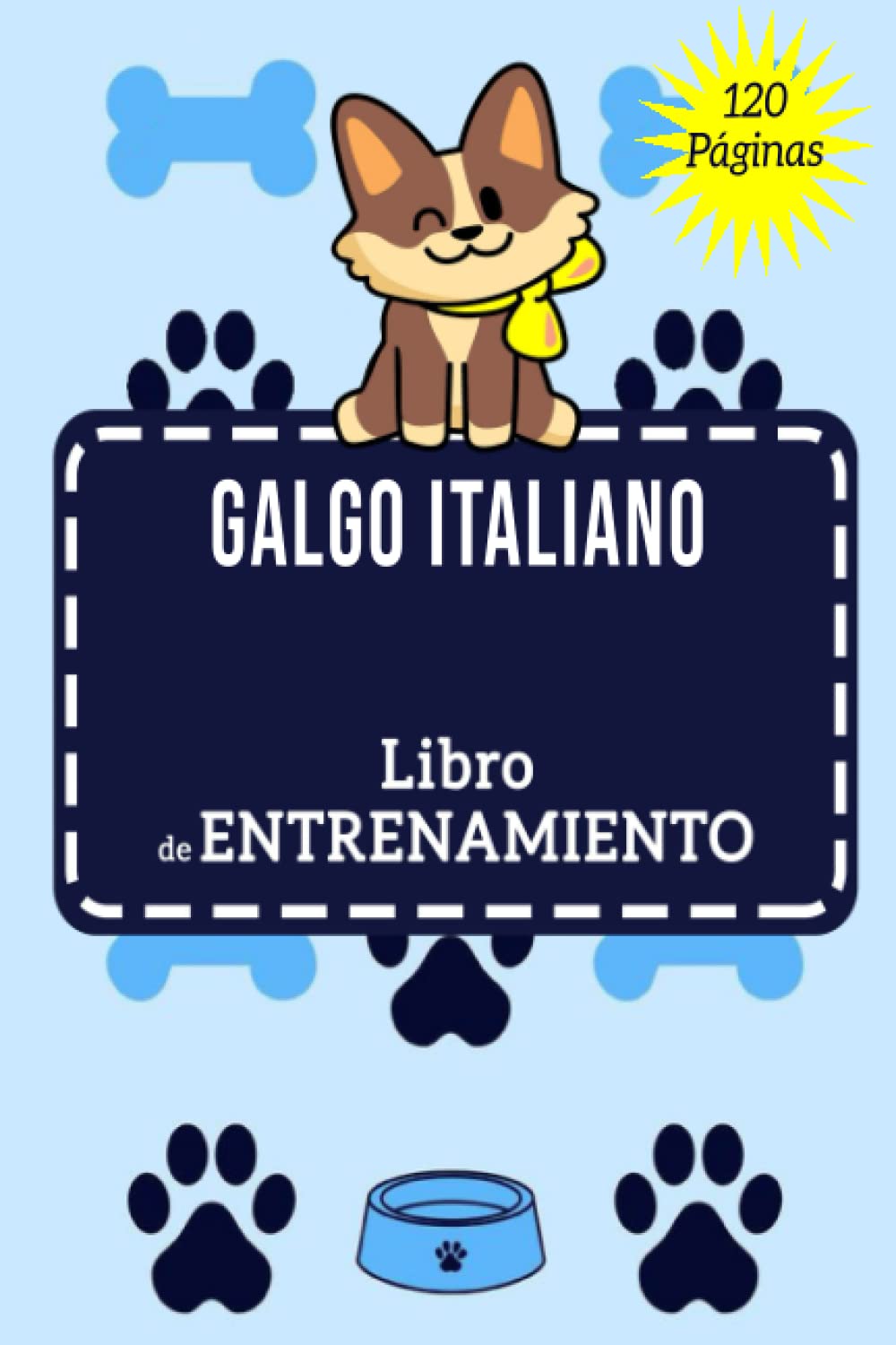Galgo Italiano Libro de Entrenamiento: El Registro de Entrenamiento de Galgo Italiano | Libro de entrenamiento Galgo Italiano | Amante de Galgo ... de perros | Regalo perfecto para cumpleaños,