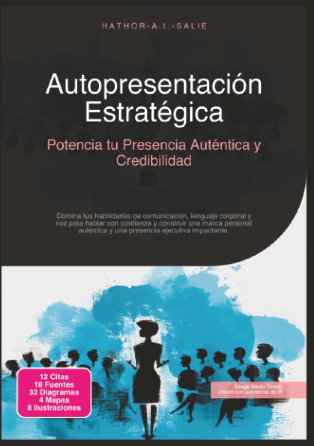 Autopresentación Estratégica: Potencia tu Presencia Auténtica y Credibilidad (Comunicación)