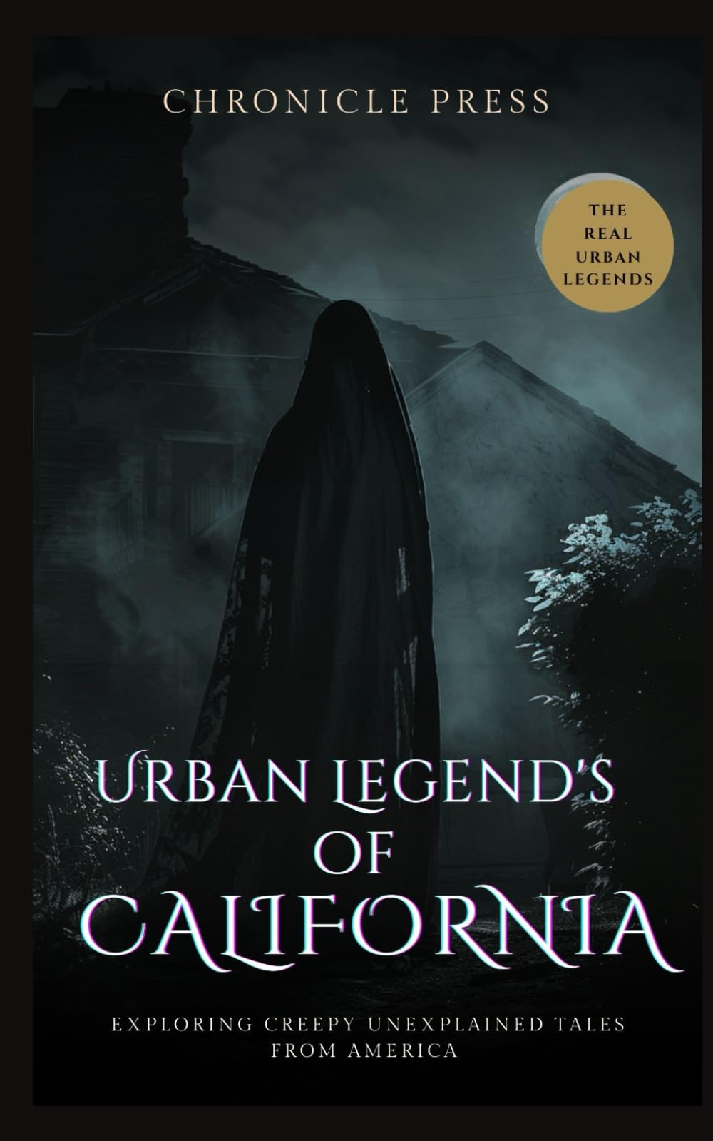 Urban Legends of California: Exploring Creepy Unexplained Tales From America