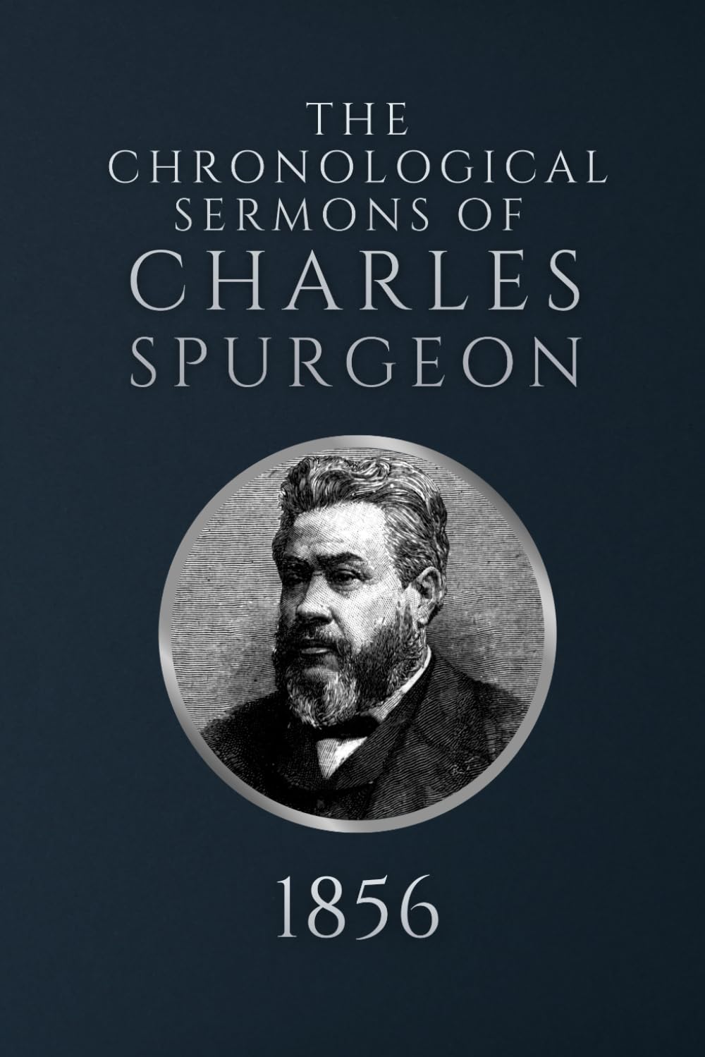 The Chronological Sermons of Charles Spurgeon: 1856